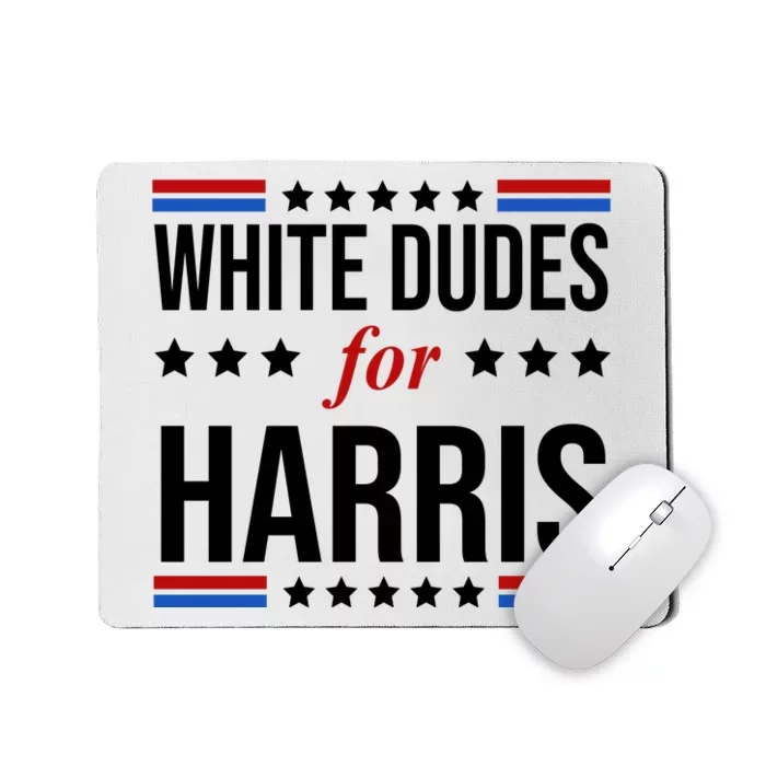 White Dudes For Kamala Harris Election Mousepad