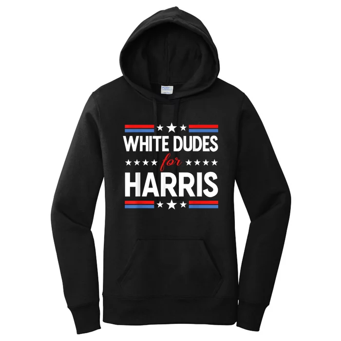 White Dudes For Kamala Harris President Election 2024 Women's Pullover Hoodie