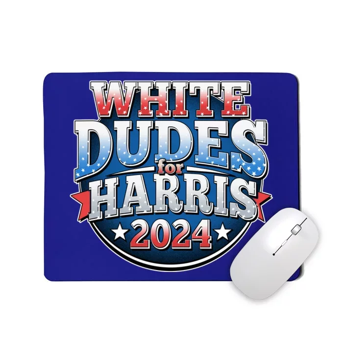 White Dudes For Kamala Harris 2024 Election Mousepad