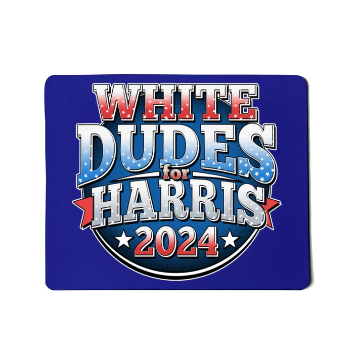 White Dudes For Kamala Harris 2024 Election Mousepad