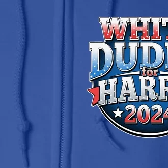 White Dudes For Kamala Harris 2024 Election Full Zip Hoodie