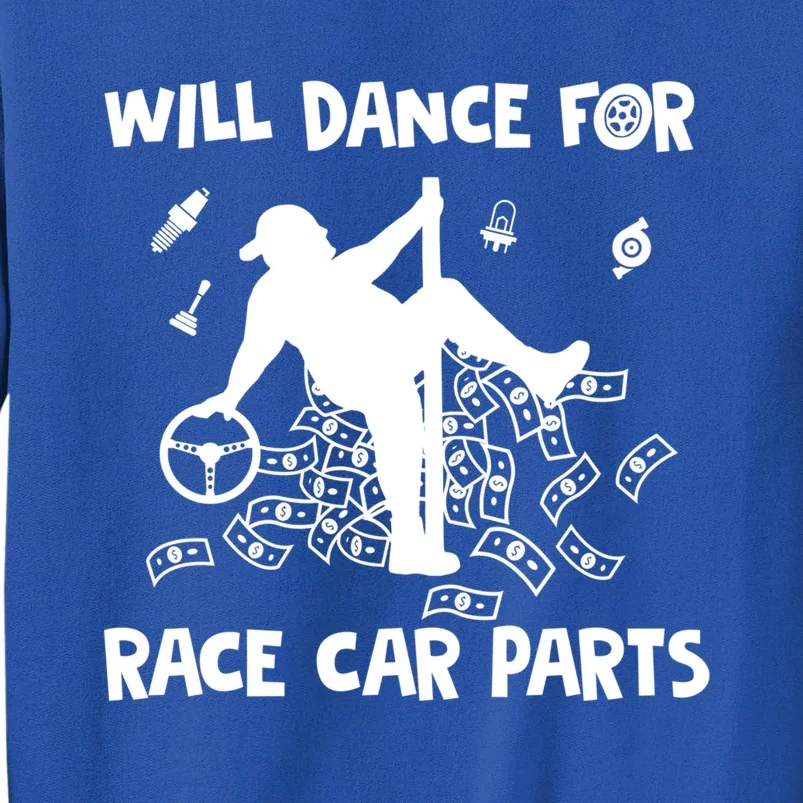 Will Dance For Race Car Parts Dirt Track Racing Auto Racing Gift Sweatshirt