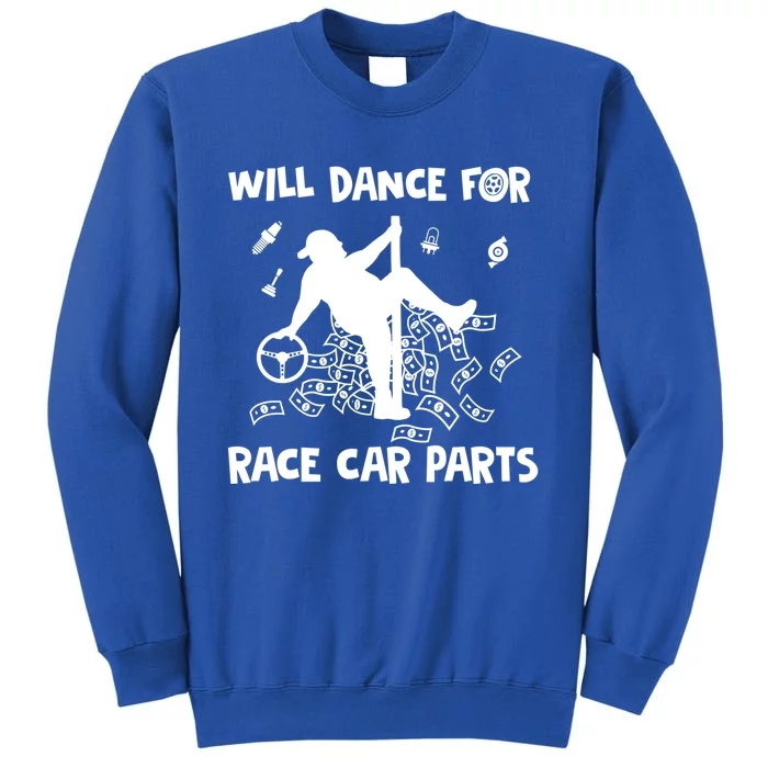 Will Dance For Race Car Parts Dirt Track Racing Auto Racing Gift Sweatshirt