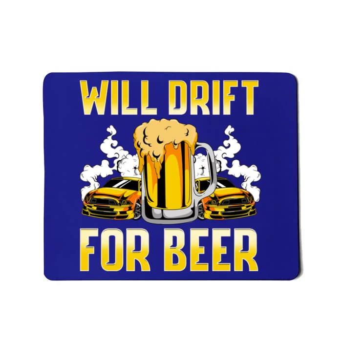 Will Drift For Beer Auto Racing Sports Cars Street Race Gift Mousepad