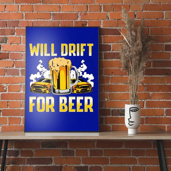 Will Drift For Beer Auto Racing Sports Cars Street Race Gift Poster