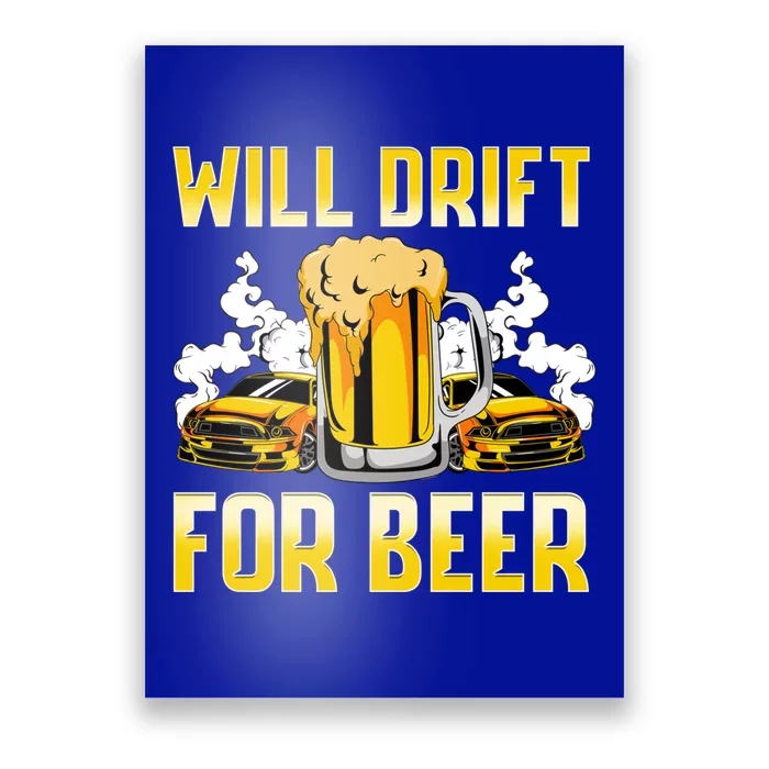 Will Drift For Beer Auto Racing Sports Cars Street Race Gift Poster