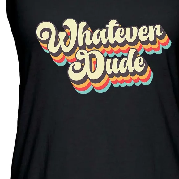 Whatever Dude Funny Sarcastic Ladies Essential Flowy Tank