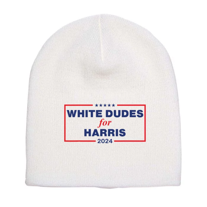 White Dudes For Harris2024 Short Acrylic Beanie