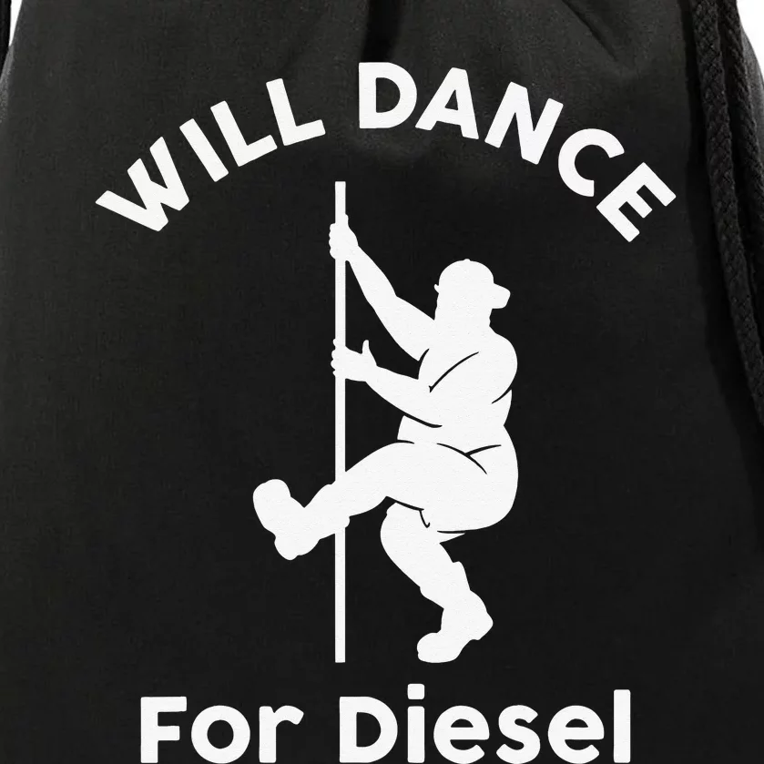 Will Dance For Diesel Pole Dancer Funny Inflation Joke Drawstring Bag