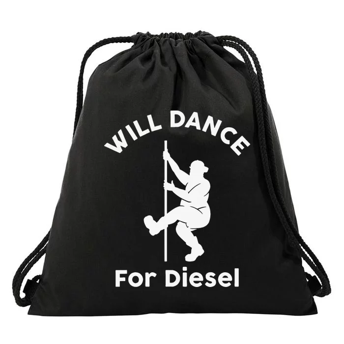 Will Dance For Diesel Pole Dancer Funny Inflation Joke Drawstring Bag