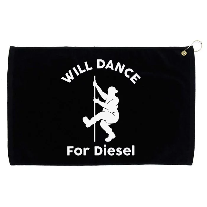 Will Dance For Diesel Pole Dancer Funny Inflation Joke Grommeted Golf Towel