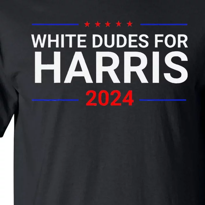 White Dudes For Harris Tall T-Shirt