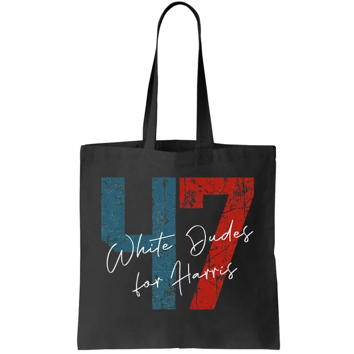 White Dudes For Harris Kamala Harris 2024 47th President Gift Tote Bag