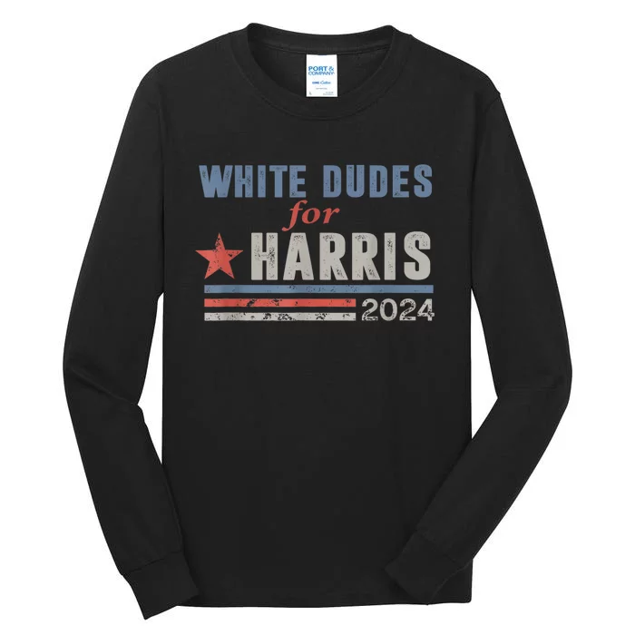 White Dudes For Kamala Harris Voting Usa President 2024 Kamalaharris Tall Long Sleeve T-Shirt