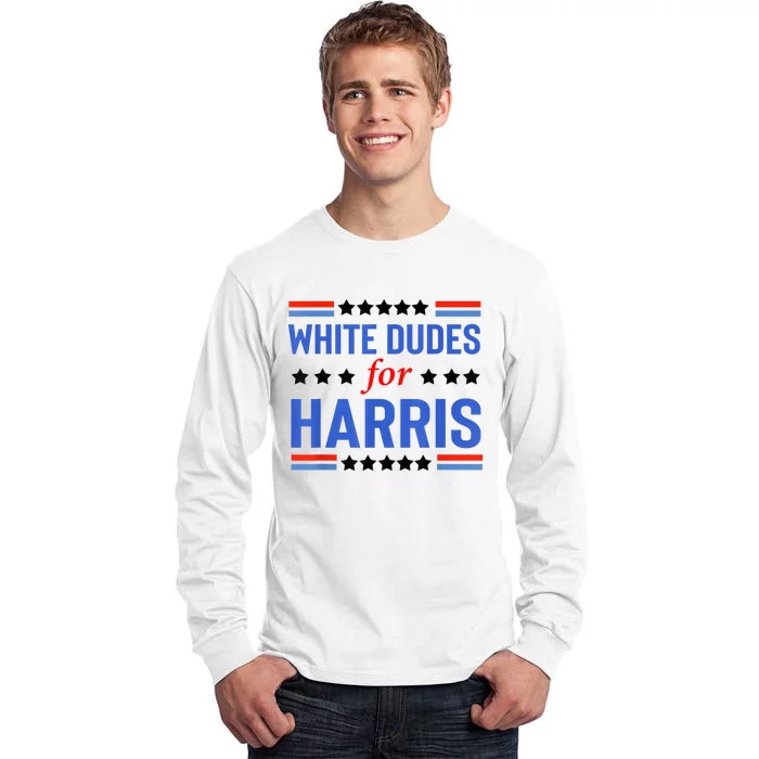 White Dudes For Kamala Harris Voting Usa President Kamalaharris Tall Long Sleeve T-Shirt