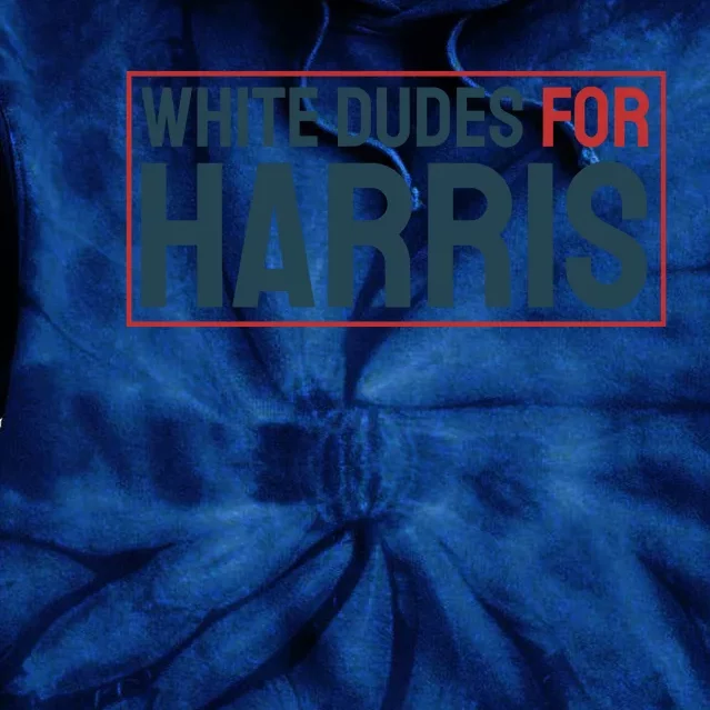 White Dudes For Harris 2024 Tie Dye Hoodie