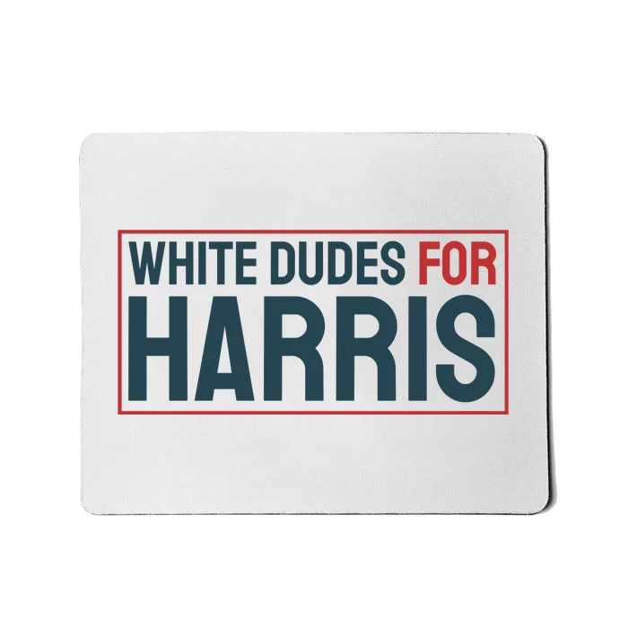 White Dudes For Harris 2024 Mousepad