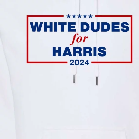 White Dudes For Harris 2024 Premium Hoodie