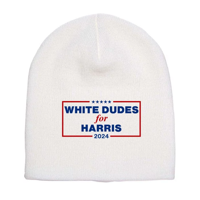 White Dudes For Harris 2024 Short Acrylic Beanie