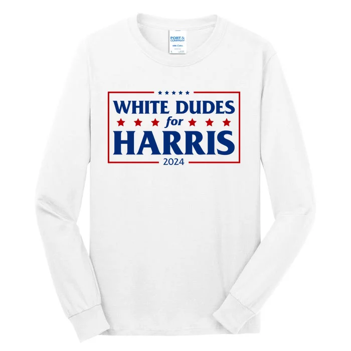 White Dudes For Harris 2024 Tall Long Sleeve T-Shirt