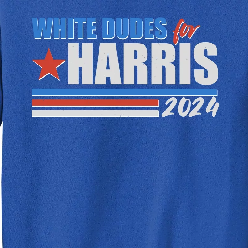 White Dudes For Kamala Harris 2024 Sweatshirt