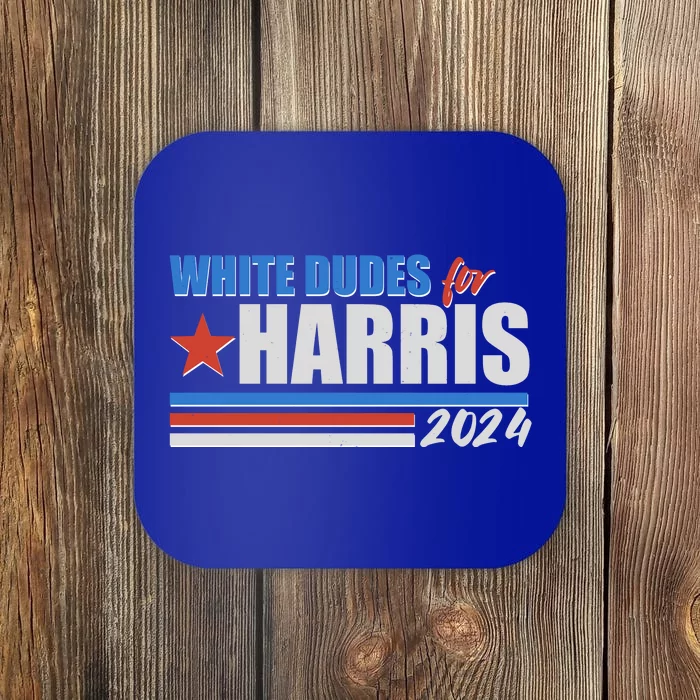 White Dudes For Kamala Harris 2024 Coaster