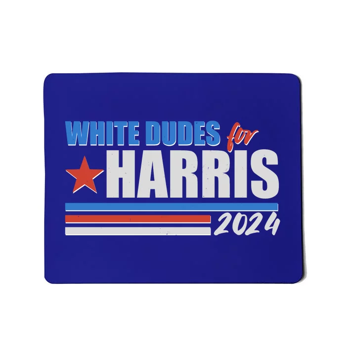 White Dudes For Kamala Harris 2024 Mousepad