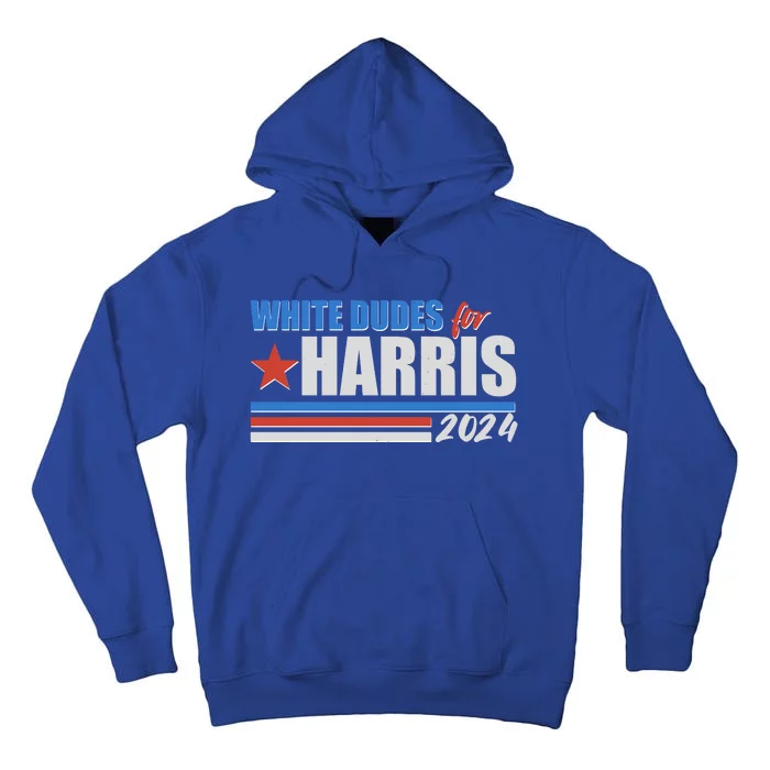 White Dudes For Kamala Harris 2024 Tall Hoodie