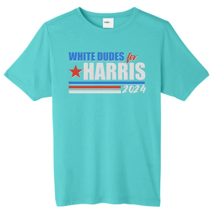 White Dudes For Kamala Harris 2024 ChromaSoft Performance T-Shirt