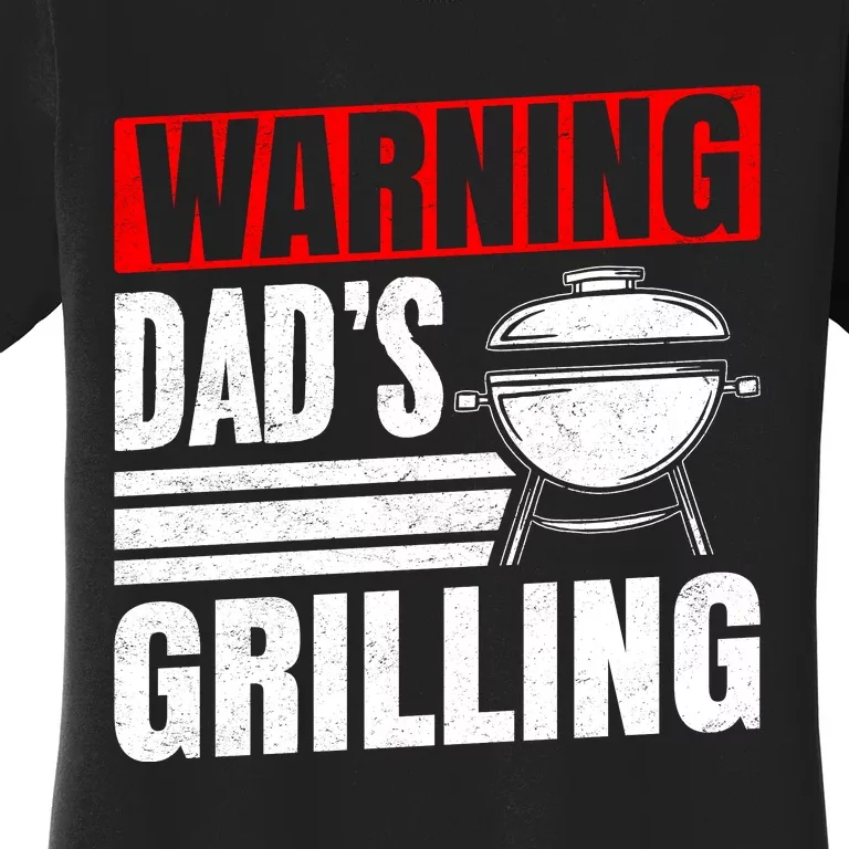 Warning DadS Grilling FatherS Day Graphic Women's T-Shirt