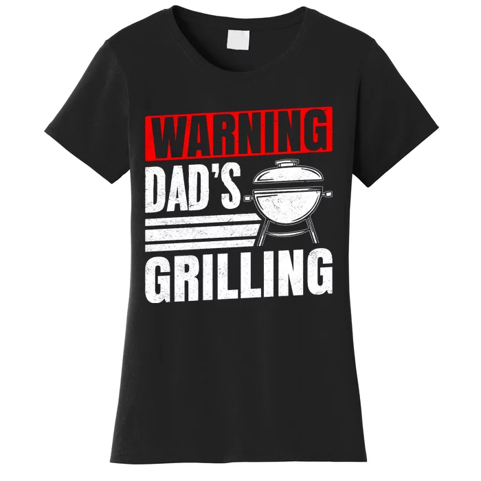 Warning DadS Grilling FatherS Day Graphic Women's T-Shirt