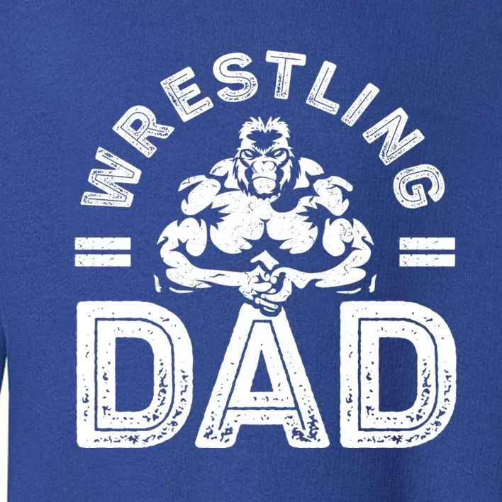 Wrestling Dad Gift Wrestle Lover Daddy Wrestler Gift Toddler Sweatshirt