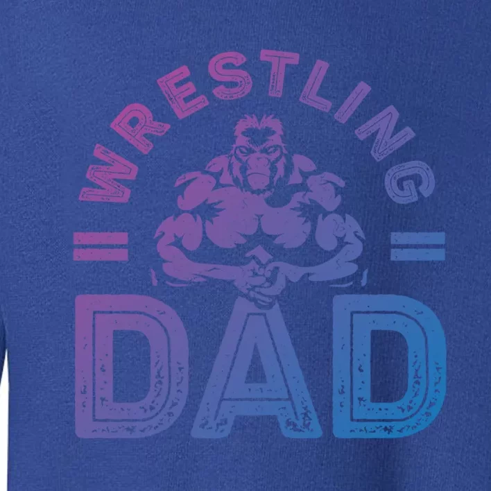 Wrestling Dad Gift Wrestle Lover Daddy Wrestler Gift Toddler Sweatshirt