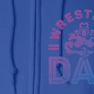 Wrestling Dad Gift Wrestle Lover Daddy Wrestler Gift Full Zip Hoodie