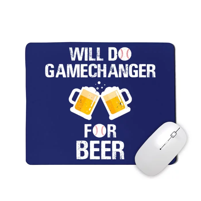 Will Do Gamechanger For Beer Funny Baseball Mousepad