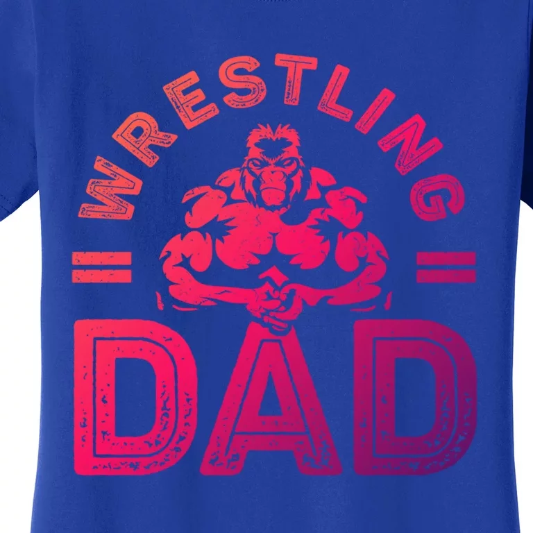 Wrestling Dad Gift Wrestle Lover Daddy Wrestler Gift Women's T-Shirt