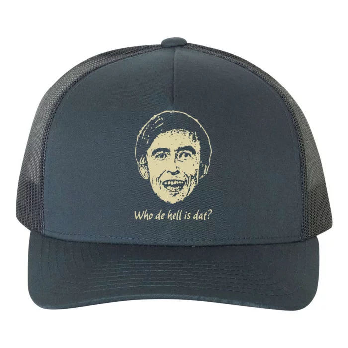 Who De Hell Is Dat! Yupoong Adult 5-Panel Trucker Hat