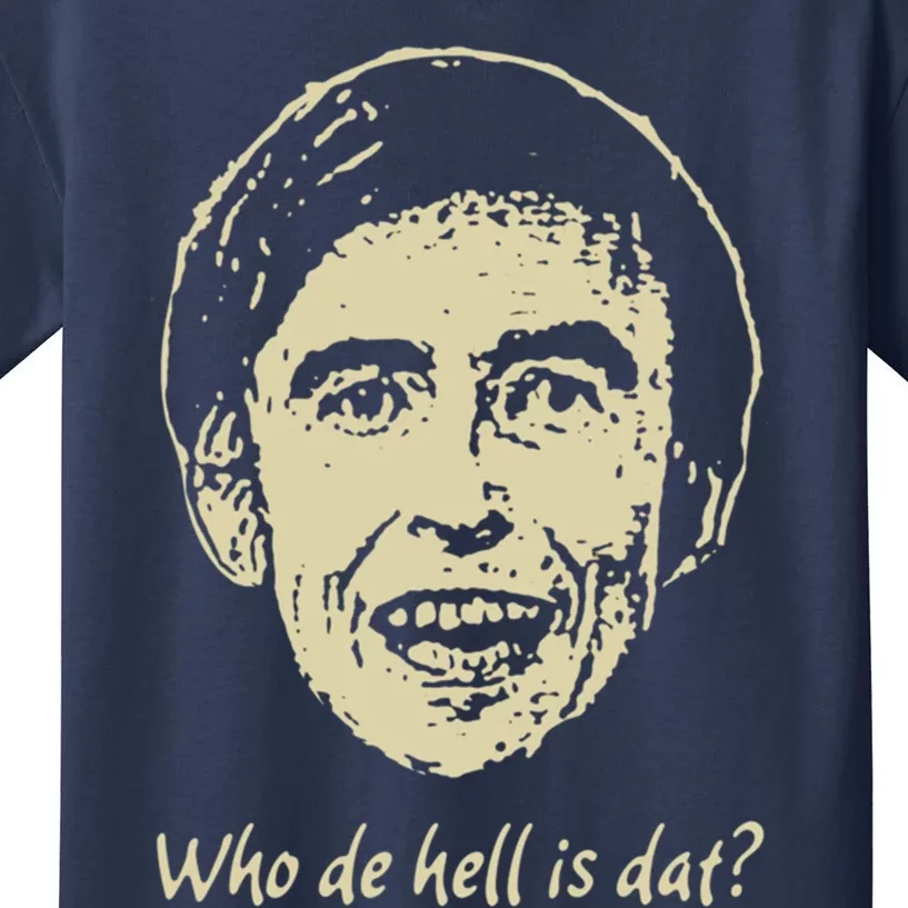 Who De Hell Is Dat! Kids T-Shirt