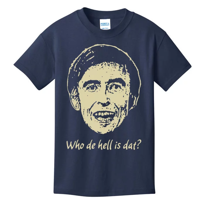 Who De Hell Is Dat! Kids T-Shirt