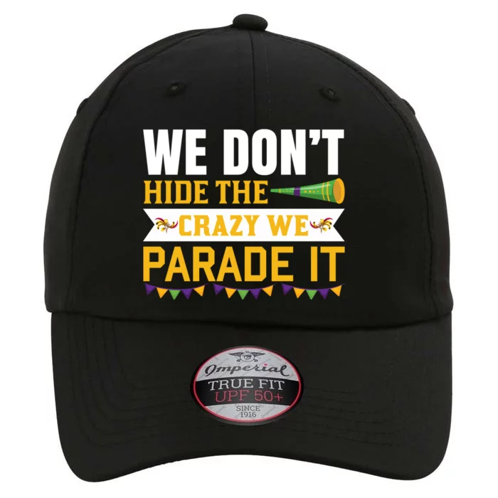 We Don't Hide The Crazy We Parade It The Original Performance Cap