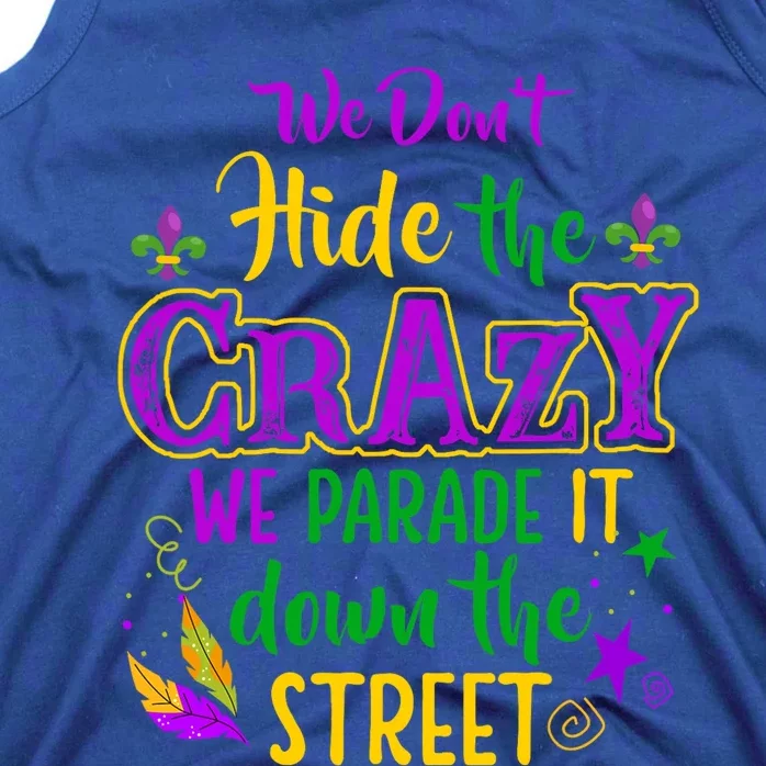 We DonT Hide Crazy Parade It Bead Funny Mardi Gras Carnival Tank Top