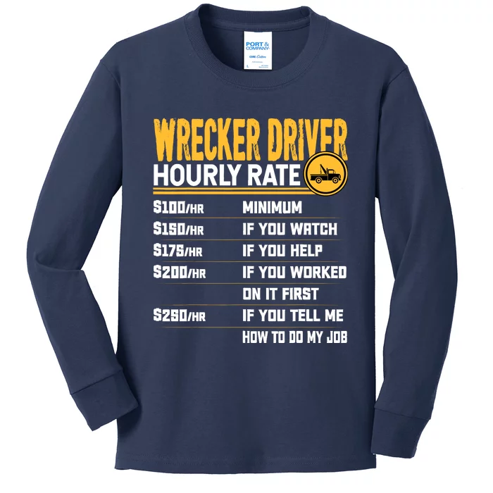 Wrecker Driver Hourly Rate Funny Wrecker Tow Truck Driver Kids Long Sleeve Shirt