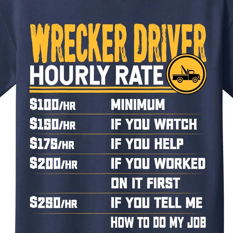 Wrecker Driver Hourly Rate Funny Wrecker Tow Truck Driver Kids T-Shirt