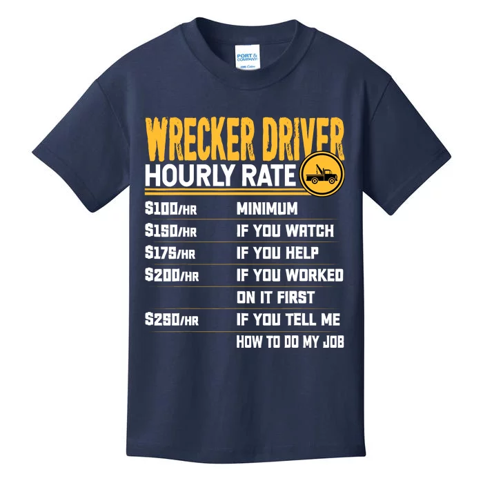 Wrecker Driver Hourly Rate Funny Wrecker Tow Truck Driver Kids T-Shirt