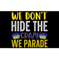 We Don't Hide The Crazy We Parade Mardi Gras Fat Tuesday Gift Bumper Sticker