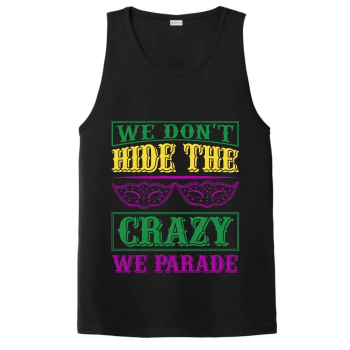 We Don't Hide The Crazy We Parade Performance Tank