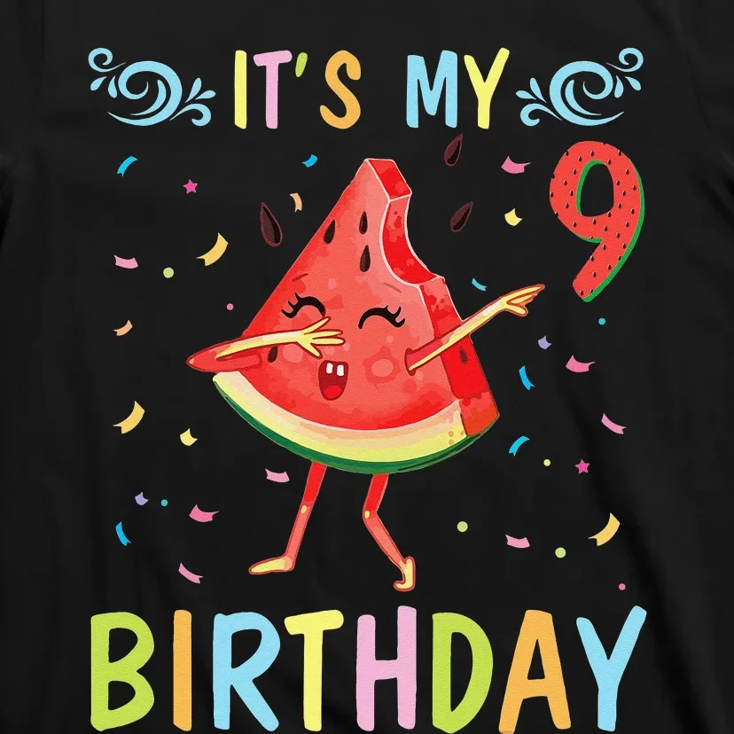 Watermelon Dabbing Happy To Me 9 Years Old It's My Birthday T-Shirt