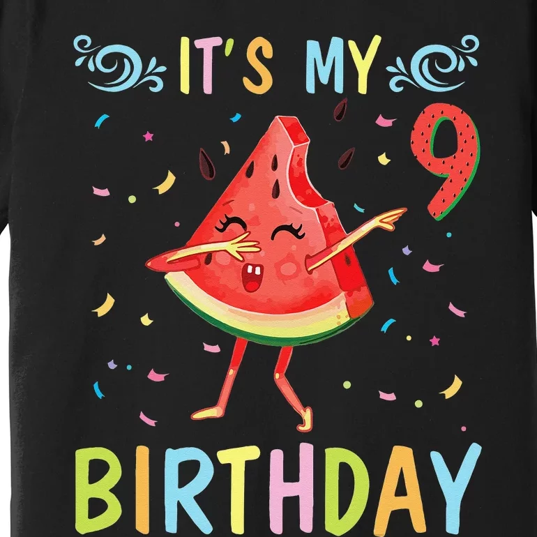 Watermelon Dabbing Happy To Me 9 Years Old It's My Birthday Premium T-Shirt