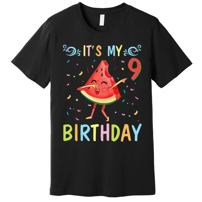 Watermelon Dabbing Happy To Me 9 Years Old It's My Birthday Premium T-Shirt