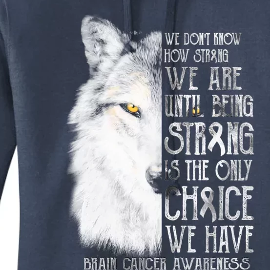 We DonT How Strong Brain Cancer Awareness Great Gift Women's Pullover Hoodie